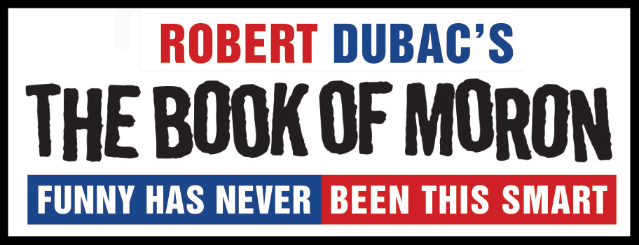 Robert Dubac's The Book of Moron show logo