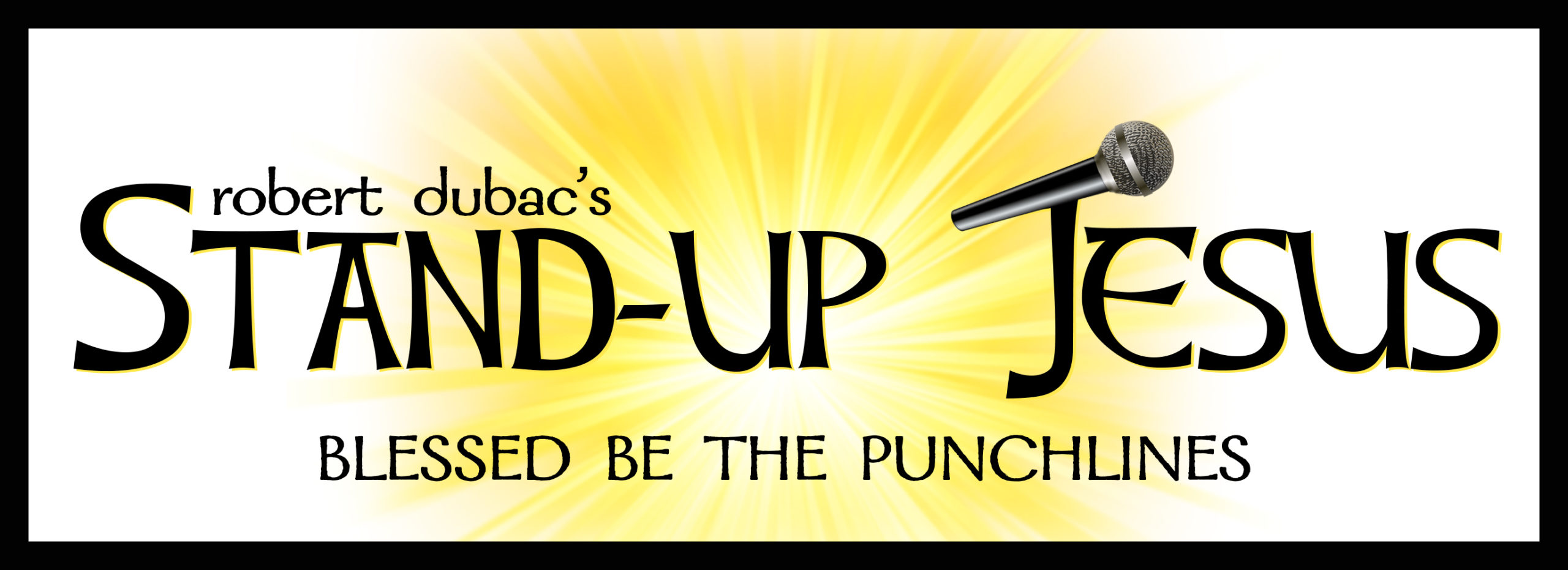 Robert Dubac's Stand Up Jesus Show Logo